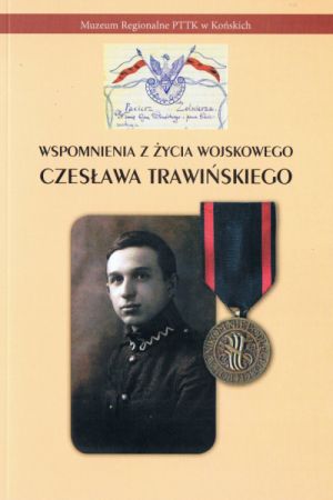 Wspomnienia z życia wojskowego Czesława Trawińskiego